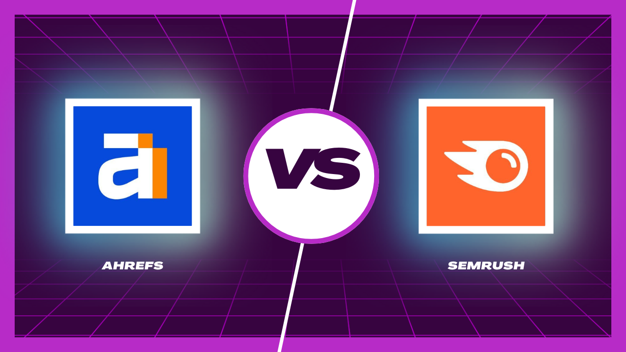 Read more about the article Ahrefs vs. Semrush: The Ultimate Comparison for Digital Marketers