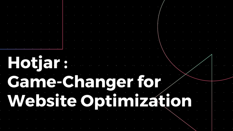Hotjar 101: How to Unlock User Insights and Boost Conversions