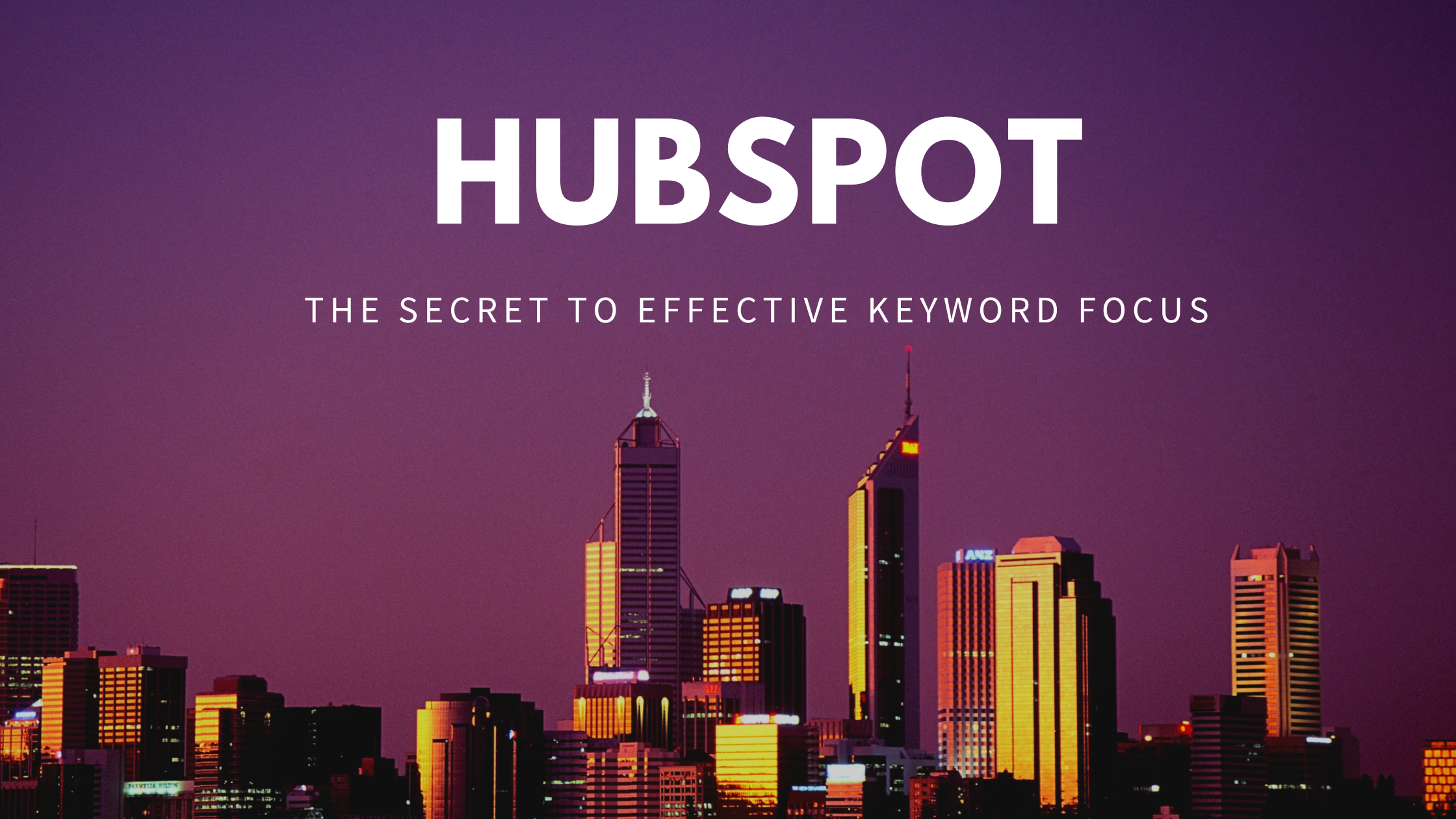 Read more about the article Boost Your SEO with HubSpot: The Secret to Effective Keyword Focus