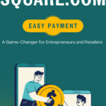 How Square.com is Changing the Way We Pay and Get Paid